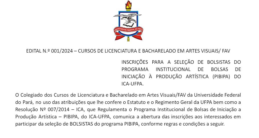 SELEÇÃO DE BOLSISTAS DO PROGRAMA INSTITUCIONAL DE BOLSAS DE INICIAÇÃO À PRODUÇÃO ARTÍSTICA (PIBIPA) DO ICA-UFPA.
